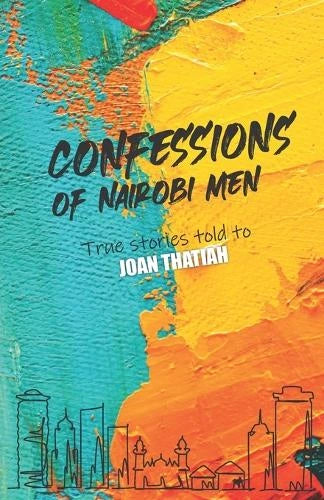 Confessions Of Nairobi Men