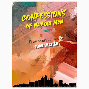 Confessions Of Nairobi Men Book 2