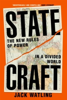 State Craft: The New Rules Of Power In A Divided World